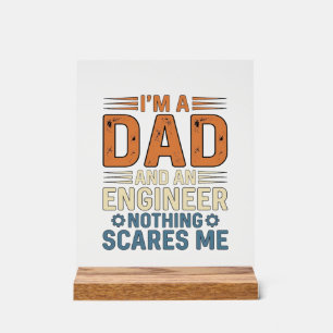 Dad Engineer Nothing Scares Me Vintage Shirt Desig Acrylic Sign