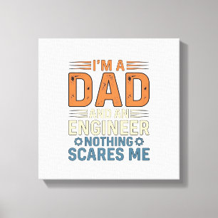 Dad Engineer Nothing Scares Me Vintage Shirt Desig Canvas Print
