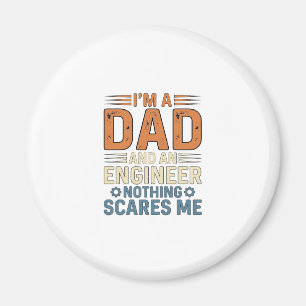Dad Engineer Nothing Scares Me Vintage Shirt Desig Magnet
