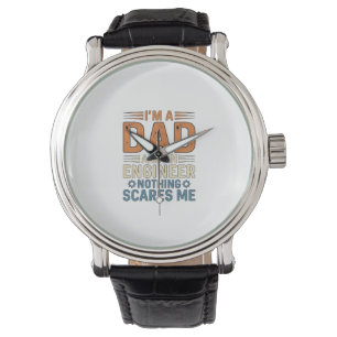 Dad Engineer Nothing Scares Me Vintage Shirt Desig Watch