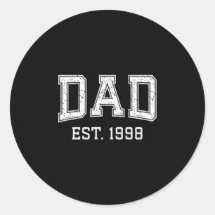 Dad Est 1998 Dad D Fathers Day Ized  Classic Round Sticker