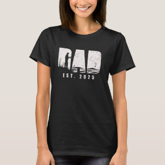Dad Est 2025 Fishing Dad To Be New Baby Daddy Fath T-Shirt