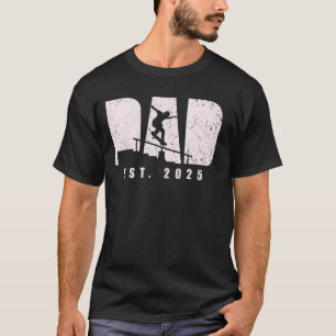 Dad Est 2025 Skateboarding Dad To Be New Daddy Fat T-Shirt