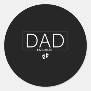 Dad Est. 2026 Expect Baby 2026 Father 2026 New Dad Classic Round Sticker