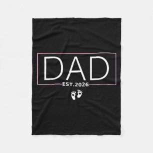 Dad Est. 2026 Expect Baby 2026 Father 2026 New Dad Fleece Blanket