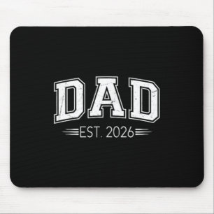 Dad Est 2026 Father 2026 New Dad 2026 Fathers Day Mouse Pad