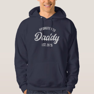 Dad Est 2026 Fathers Day 2026 Promoted to Daddy Hoodie