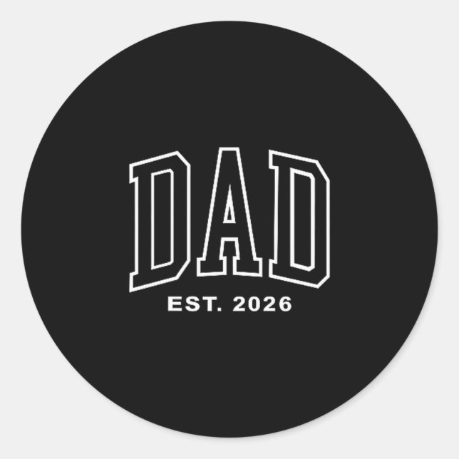 Dad Est 2026 Pregnancy Announcement For Dad Men Fa Classic Round Sticker (Front)
