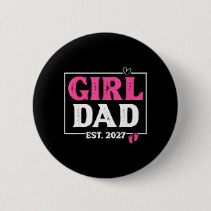 Dad Est 2027 New Dad of Girl to Be 2027 Daddy 6 Cm Round Badge