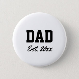 "Dad - est. date" novelty 6 Cm Round Badge