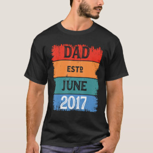 Dad Est Jun 2017 Proud Papa Grandpa Best Daddy Leg T-Shirt