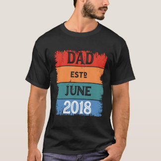 Dad Est Jun 2018 Proud Papa Grandpa Best Daddy Leg T-Shirt