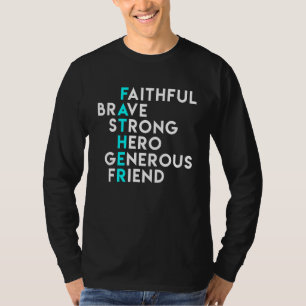 Dad Faithful Brave Strong Hero Generous Friend T-Shirt
