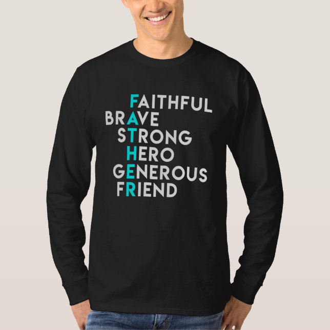 Dad Faithful Brave Strong Hero Generous Friend T-Shirt (Front)