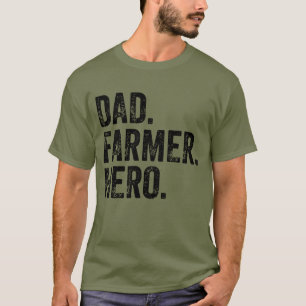 Dad Farmer Hero Father's Day Farming T-Shirt