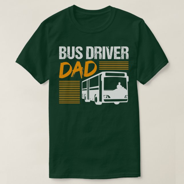 Dad Father Bus Driver Profession Job Gift T-Shirt (Design Front)