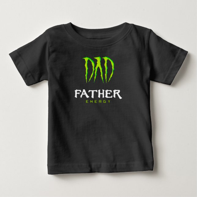 Dad Father Energy Monster Happy Father’S Day Tshir Baby T-Shirt (Front)