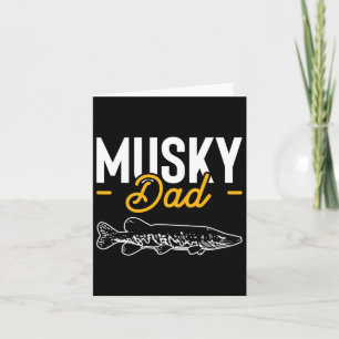 Dad Fathers Day Musky Muskellunge Pike Fish  Card