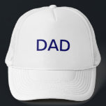 DAD Fathers Day Typography Blue on White Trucker Hat<br><div class="desc">"DAD" Hat - especially great for Father's Day,  or as a gift for a new dad. But also great for celebrating any dad on any day.</div>