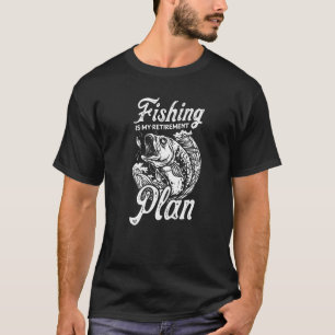 Dad Fishing My Retirement Plan Is Cool Dad Fishing T-Shirt