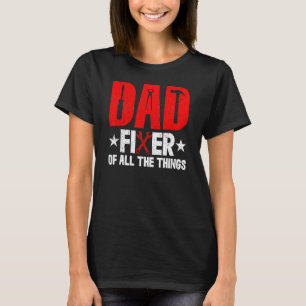 DAD Fixer Of All Things Funny Tools Dad Jokes Fath T-Shirt