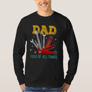 Dad Fixer Of All Things  Mechanic Engineer  Family T-Shirt
