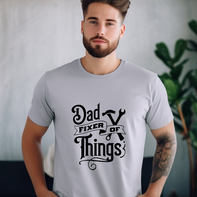 Dad, Fixer of Things T-Shirt (Creator Uploaded)