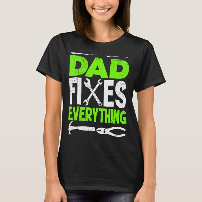 Dad Fixes Everything Hobbyist Screwdriver Fathe T-Shirt (Front)
