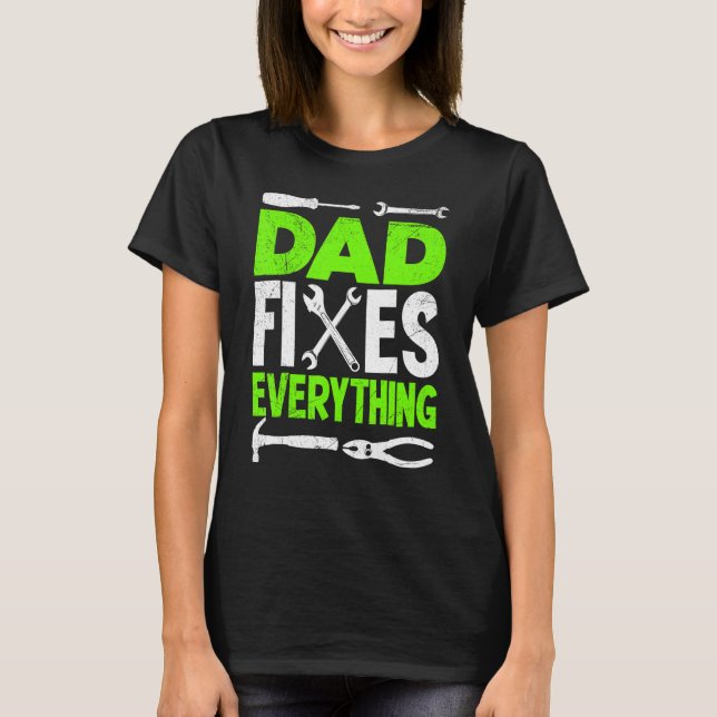 Dad Fixes Everything Hobbyist Screwdriver Father T-Shirt (Front)
