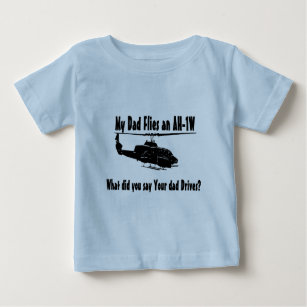 Dad Flies an AH 1w Helicopter Baby T-Shirt
