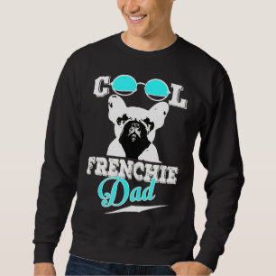 Dad For French Bulldog Sweatshirt