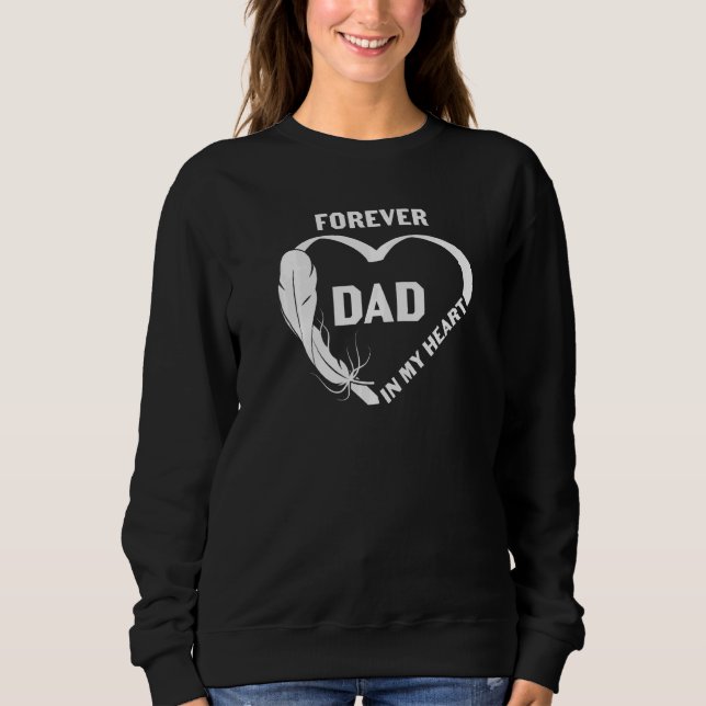 Dad Forever In My Heart Loving Memory Sweatshirt (Front)
