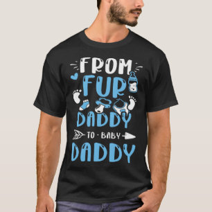 Dad From Fur Daddy To Baby Daddy Baby Boy Sayings T-Shirt