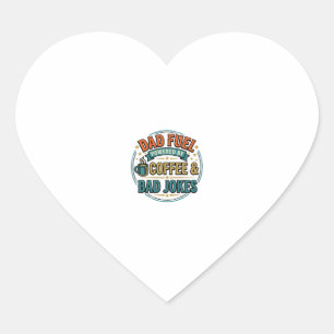 Dad Fuel Coffee and Bad Jokes Vintage Shirt Design Heart Sticker