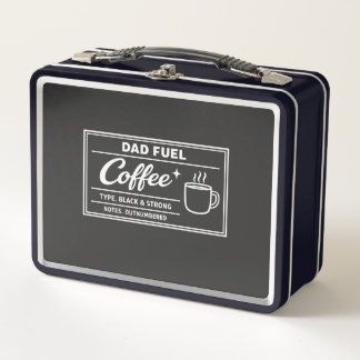 Dad Fuel Coffee – Black & Strong Father’s Day Metal Lunch Box