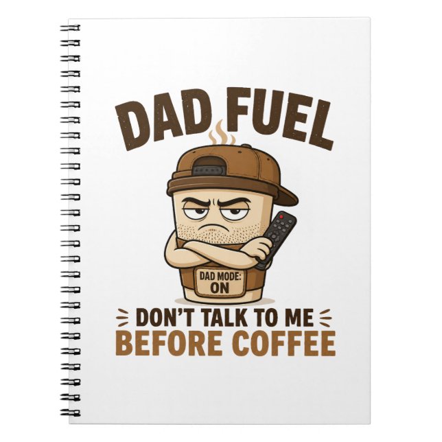 Dad Fuel Dont Talk To Me Before Coffee Funny Dad Notebook (Front)