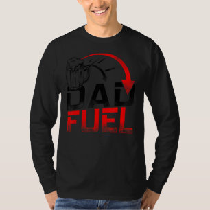 Dad Fuel Father's Day Quote T-Shirt