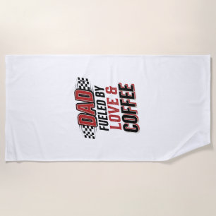 Dad Fuelled by Love and Coffee Racing Shirt Design Beach Towel