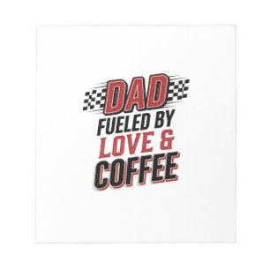Dad Fuelled by Love and Coffee Racing Shirt Design Notepad