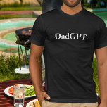 Dad Funny Birthday DadGPT Powered by AI & Dad Joke T-Shirt<br><div class="desc">Channel your inner tech-savvy dad with our exclusive "DadGpt" t-shirt! This one-of-a-kind shirt blends AI-inspired humour with classic dad charm—making it perfect for dads who love a good pun, technology, and the latest trends. Whether you’re coding at your computer, grilling in the backyard, or telling legendary dad jokes, this shirt...</div>