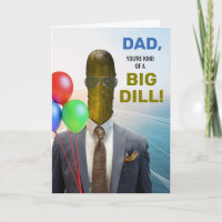 Dad Funny Birthday Kind of a Big Dill Pickle