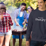 Dad Funny Birthday - Powered By DadGPT - Ai Joke Sweatshirt<br><div class="desc">Celebrate the ultimate dad energy with the "powered by DadGPT" sweatshirt! Perfect for dads who run the show with sharp wit, endless wisdom, and a supercharged sense of humour inspired by AI-level smarts. Whether you’re juggling family, work, or just rocking the dad life, this sweatshirt delivers a clever nod to...</div>