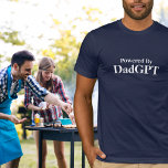 Dad Funny Birthday - Powered By DadGPT - Ai Joke T-Shirt<br><div class="desc">Celebrate the ultimate dad energy with the "powered by DadGPT" t-shirt! Perfect for dads who run the show with sharp wit, endless wisdom, and a supercharged sense of humour inspired by AI-level smarts. Whether you’re juggling family, work, or just rocking the dad life, this tee delivers a clever nod to...</div>