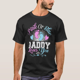 Dad Gender Reveal Cute Pink Blue Daddy Loves You B T-Shirt