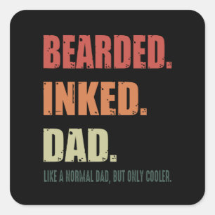 Dad Gift   Bearded. Inked. Dad. Like A Normal Dad Square Sticker
