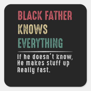 Dad Gift   Black Father Knows Everything Dad Gift Square Sticker