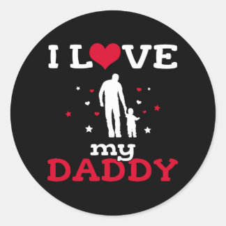 Dad Gift/Daddy Gift/I Love My Daddy Shirt/stuffs Classic Round Sticker