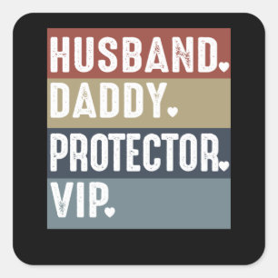 Dad Gift  Husband. Daddy. Protector. VIP Gift Idea Square Sticker
