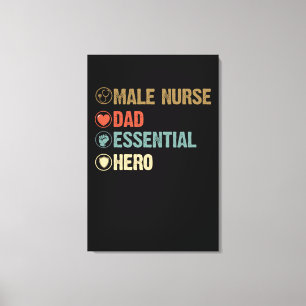 Dad Gift   Male Nurse. Dad. Essential. Hero Canvas Print