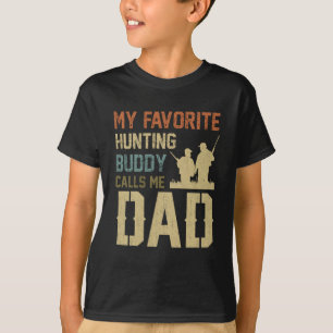 Dad Gift My Favourite Hunting Buddy Calls Me Dad T-Shirt